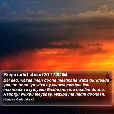 Boqorradii Labaad 20:17 SOM Bible Verse Image