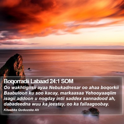 Boqorradii Labaad 24:1 SOM Bible Verse Image