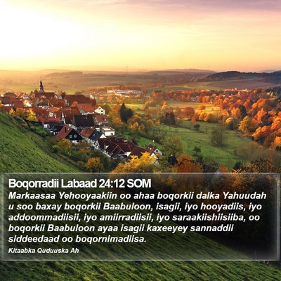 Boqorradii Labaad 24:12 SOM Bible Verse Image
