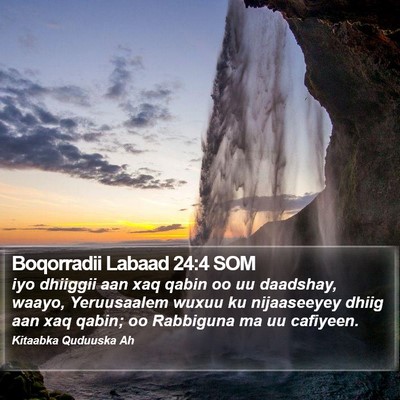 Boqorradii Labaad 24:4 SOM Bible Verse Image