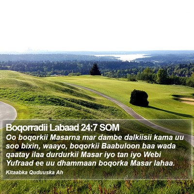 Boqorradii Labaad 24:7 SOM Bible Verse Image