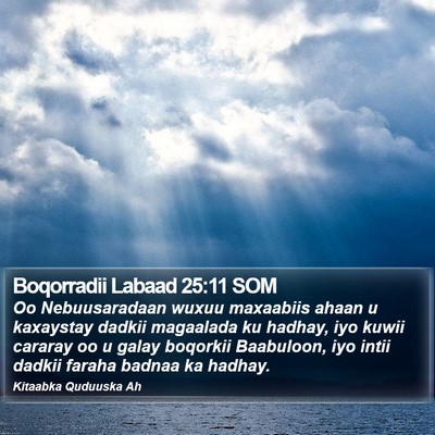 Boqorradii Labaad 25:11 SOM Bible Verse Image