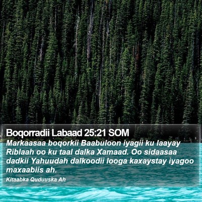 Boqorradii Labaad 25:21 SOM Bible Verse Image