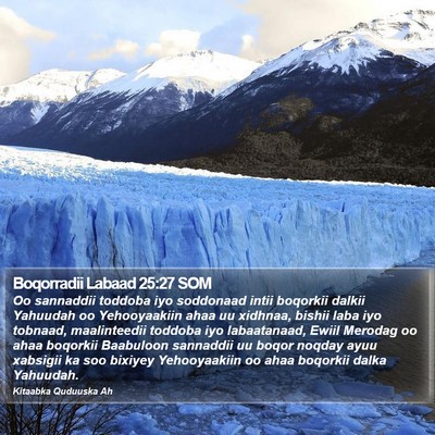 Boqorradii Labaad 25:27 SOM Bible Verse Image