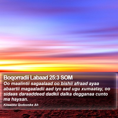 Boqorradii Labaad 25:3 SOM Bible Verse Image