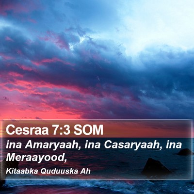Cesraa 7:3 SOM Bible Verse Image