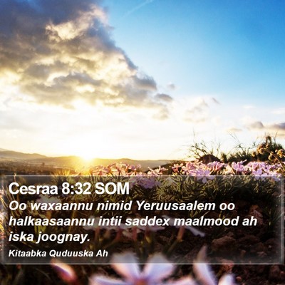 Cesraa 8:32 SOM Bible Verse Image