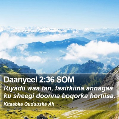Daanyeel 2:36 SOM Bible Verse Image