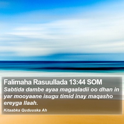 Falimaha Rasuullada 13:44 SOM Bible Verse Image