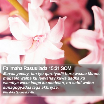 Falimaha Rasuullada 15:21 SOM Bible Verse Image