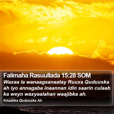 Falimaha Rasuullada 15:28 SOM Bible Verse Image