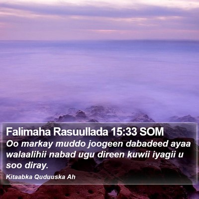 Falimaha Rasuullada 15:33 SOM Bible Verse Image