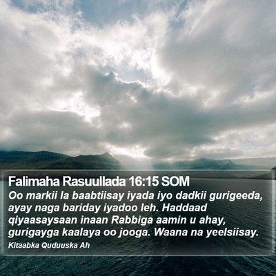 Falimaha Rasuullada 16:15 SOM Bible Verse Image