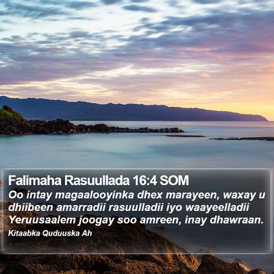 Falimaha Rasuullada 16:4 SOM Bible Verse Image