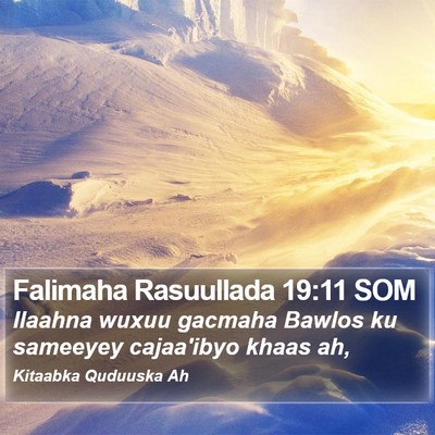 Falimaha Rasuullada 19:11 SOM Bible Verse Image