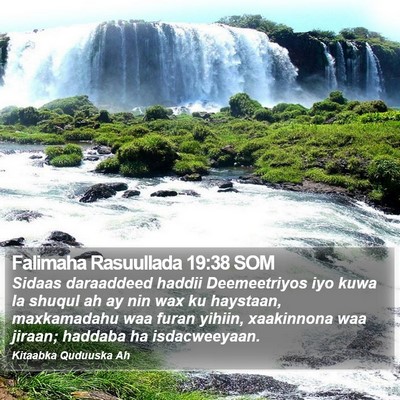 Falimaha Rasuullada 19:38 SOM Bible Verse Image