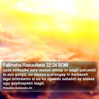 Falimaha Rasuullada 22:24 SOM Bible Verse Image