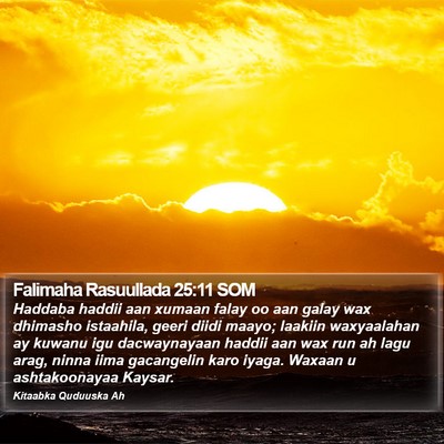 Falimaha Rasuullada 25:11 SOM Bible Verse Image
