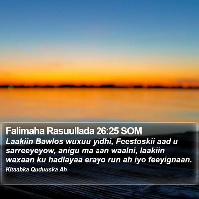 Falimaha Rasuullada 26:25 SOM Bible Verse Image