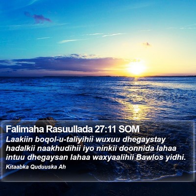 Falimaha Rasuullada 27:11 SOM Bible Verse Image