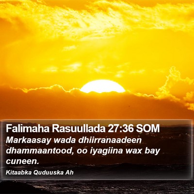 Falimaha Rasuullada 27:36 SOM Bible Verse Image