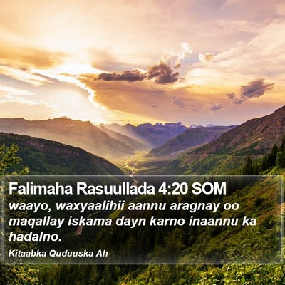 Falimaha Rasuullada 4:20 SOM Bible Verse Image