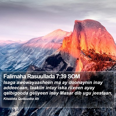 Falimaha Rasuullada 7:39 SOM Bible Verse Image