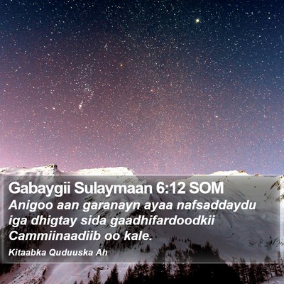 Gabaygii Sulaymaan 6:12 SOM Bible Verse Image