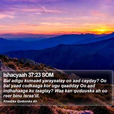 Ishacyaah 37:23 SOM Bible Verse Image