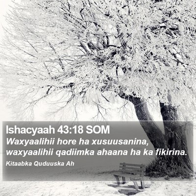 Ishacyaah 43:18 SOM Bible Verse Image