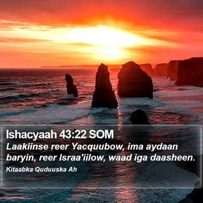 Ishacyaah 43:22 SOM Bible Verse Image