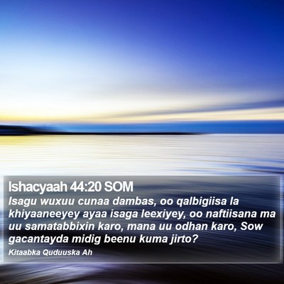 Ishacyaah 44:20 SOM Bible Verse Image