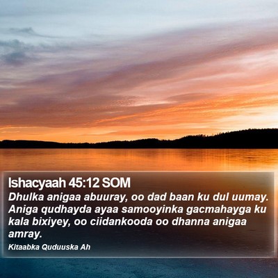 Ishacyaah 45:12 SOM Bible Verse Image