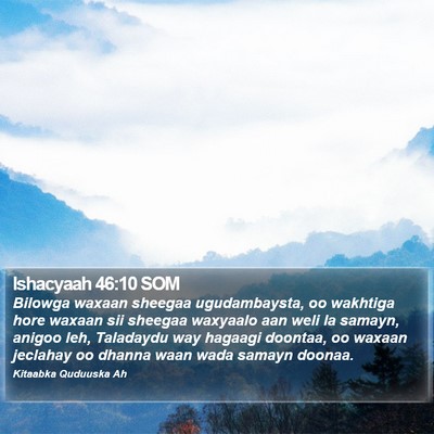 Ishacyaah 46:10 SOM Bible Verse Image