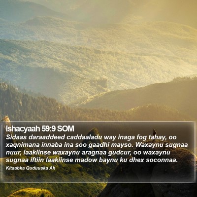 Ishacyaah 59:9 SOM Bible Verse Image