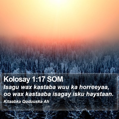 Kolosay 1:17 SOM Bible Verse Image