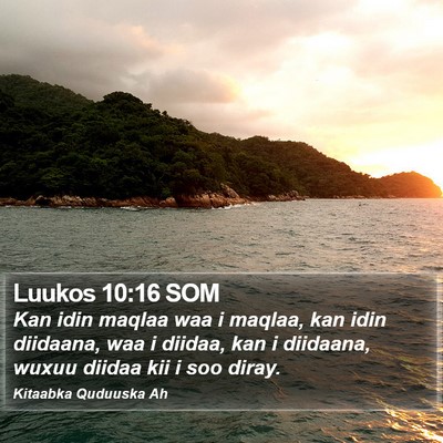Luukos 10:16 SOM Bible Verse Image