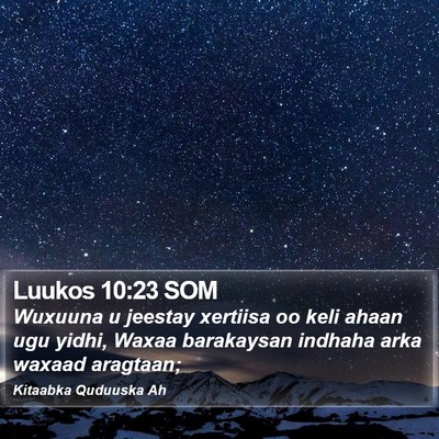 Luukos 10:23 SOM Bible Verse Image