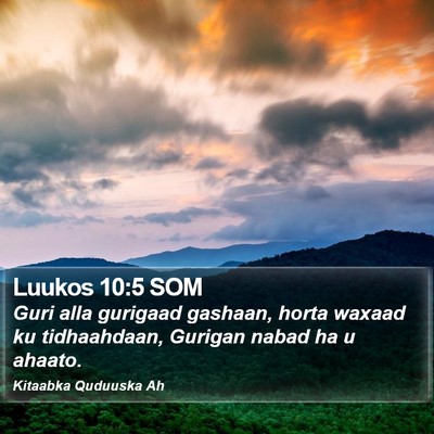 Luukos 10:5 SOM Bible Verse Image