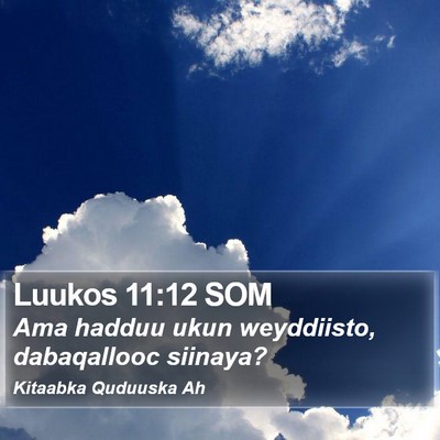 Luukos 11:12 SOM Bible Verse Image