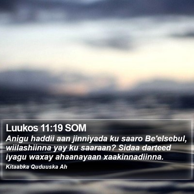Luukos 11:19 SOM Bible Verse Image