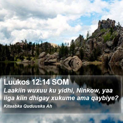 Luukos 12:14 SOM Bible Verse Image