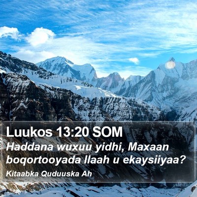 Luukos 13:20 SOM Bible Verse Image