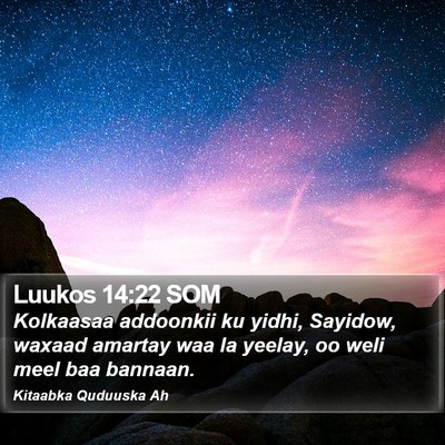 Luukos 14:22 SOM Bible Verse Image