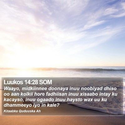 Luukos 14:28 SOM Bible Verse Image