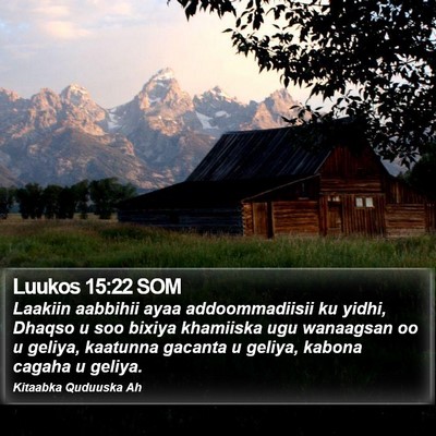 Luukos 15:22 SOM Bible Verse Image