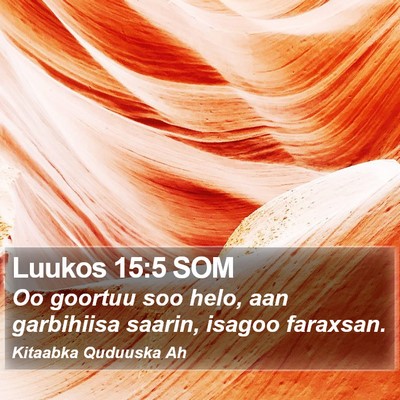 Luukos 15:5 SOM Bible Verse Image