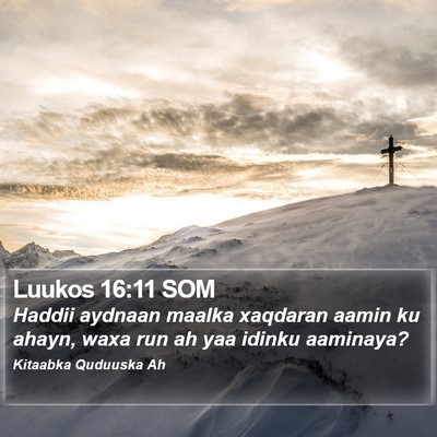 Luukos 16:11 SOM Bible Verse Image