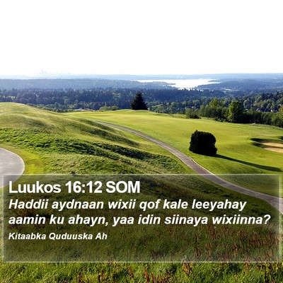 Luukos 16:12 SOM Bible Verse Image