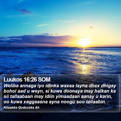 Luukos 16:26 SOM Bible Verse Image